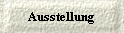  Ausstellung 