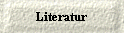  Literatur 